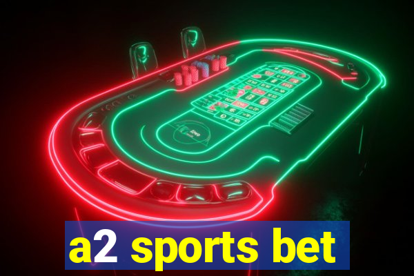 a2 sports bet