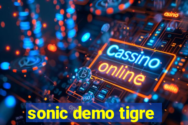 sonic demo tigre