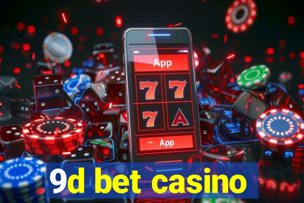 9d bet casino