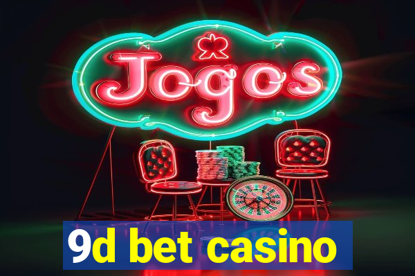 9d bet casino