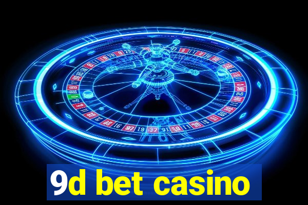 9d bet casino