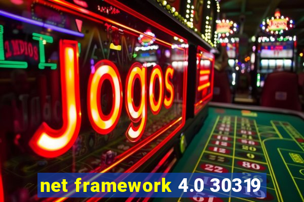 net framework 4.0 30319