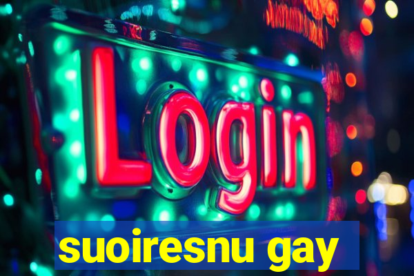 suoiresnu gay