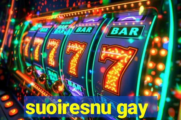 suoiresnu gay