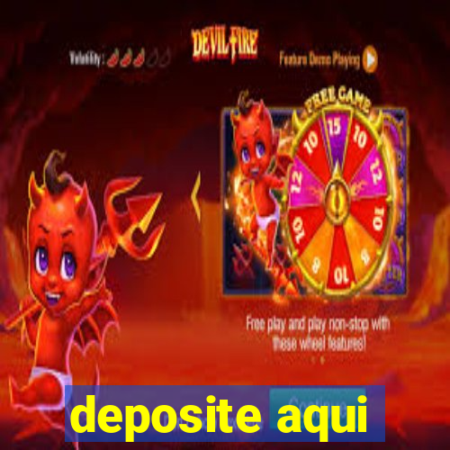 deposite aqui