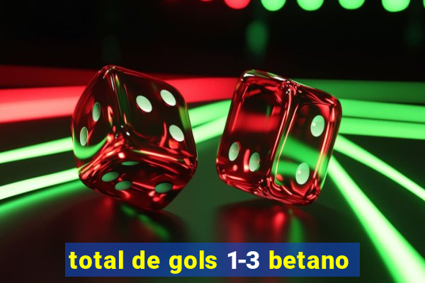 total de gols 1-3 betano