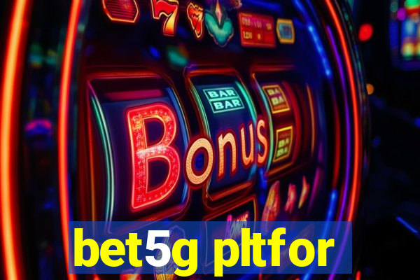 bet5g pltfor