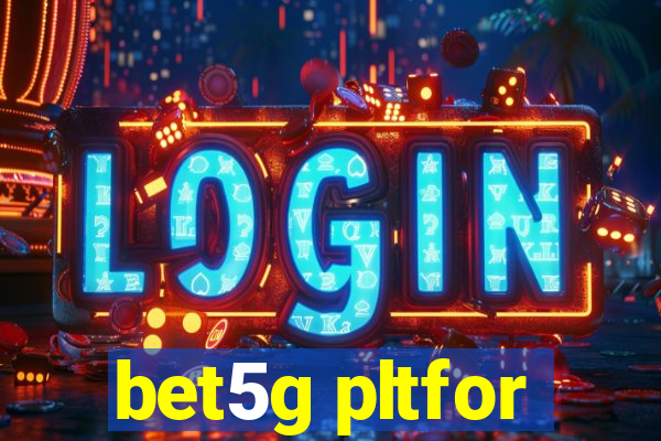 bet5g pltfor