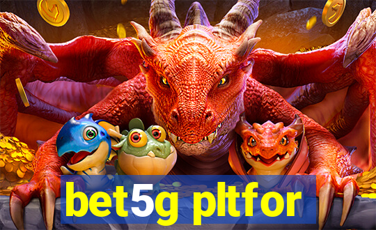 bet5g pltfor