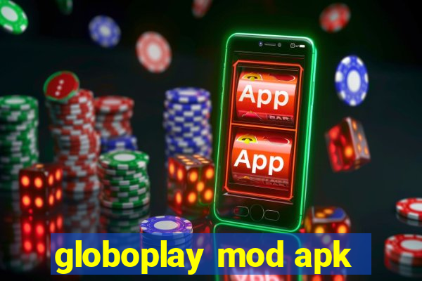 globoplay mod apk