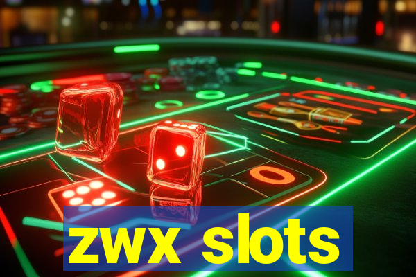 zwx slots