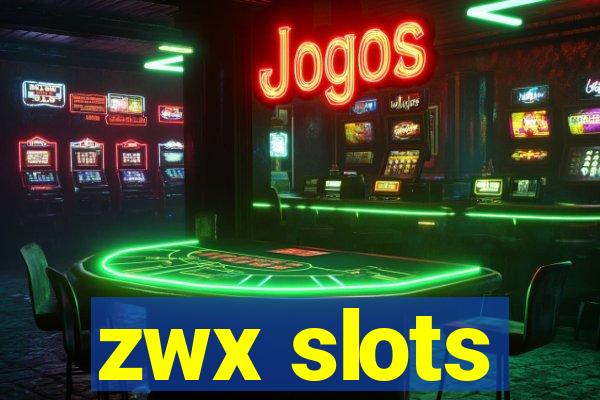 zwx slots