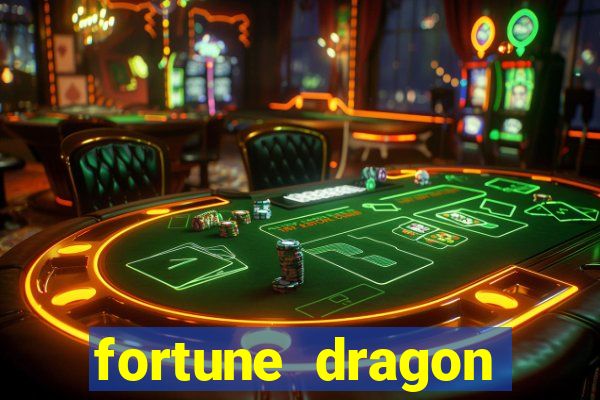 fortune dragon dinheiro infinito