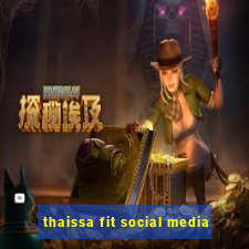 thaissa fit social media