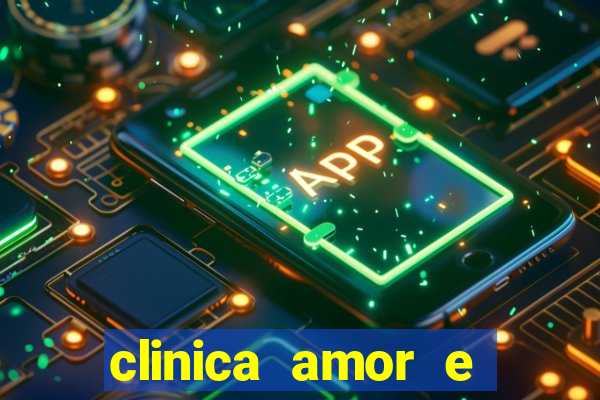 clinica amor e saude pirituba