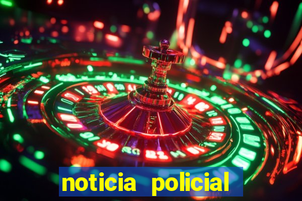 noticia policial cachoeira bahia