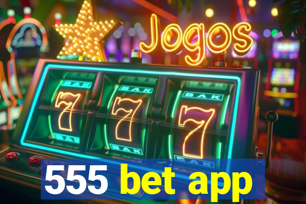 555 bet app