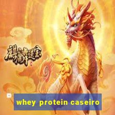 whey protein caseiro