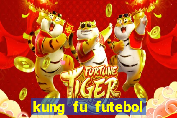 kung fu futebol clube online