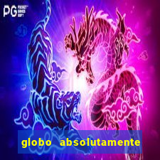 globo absolutamente sobretudo 2019