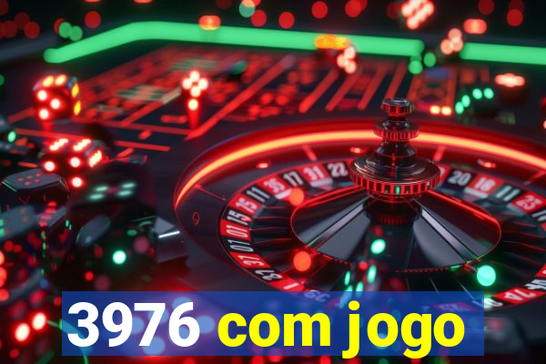 3976 com jogo