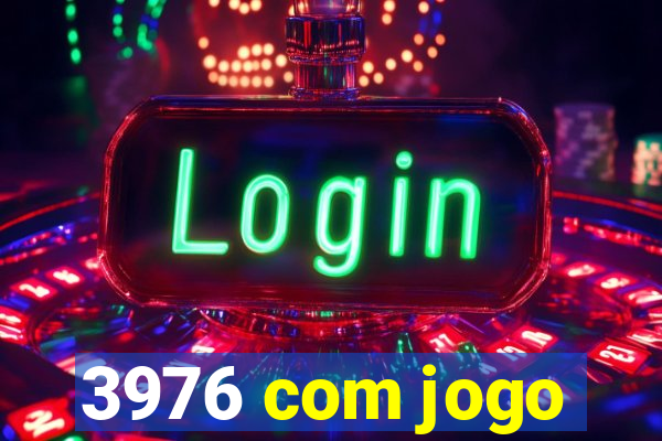 3976 com jogo