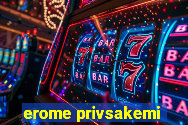 erome privsakemi