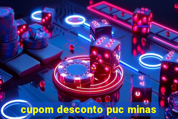 cupom desconto puc minas