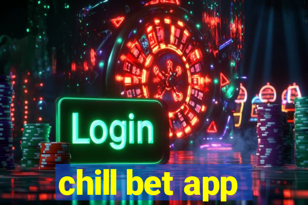 chill bet app