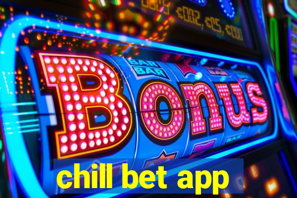 chill bet app