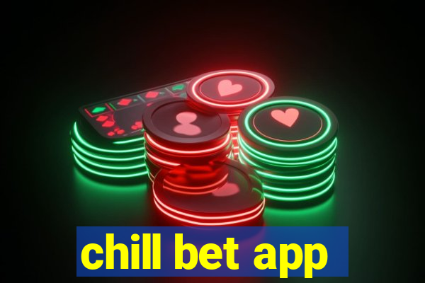 chill bet app