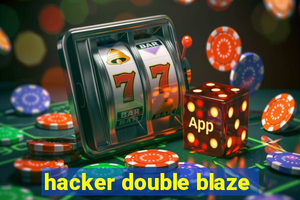 hacker double blaze