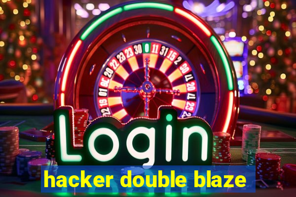 hacker double blaze