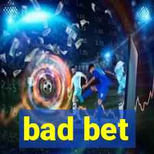 bad bet