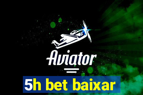 5h bet baixar