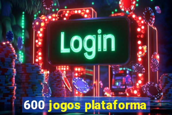 600 jogos plataforma