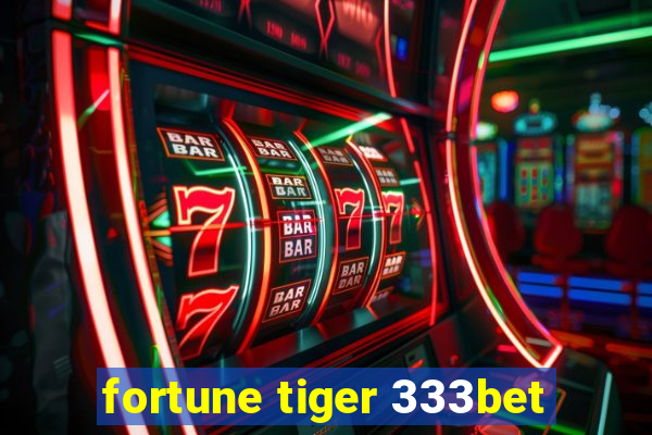 fortune tiger 333bet