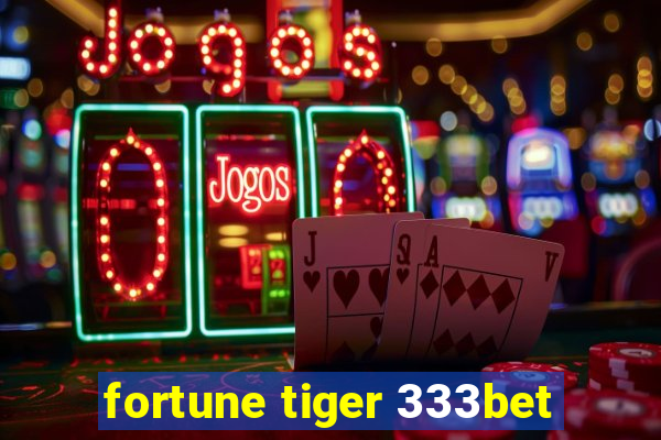 fortune tiger 333bet