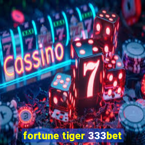 fortune tiger 333bet