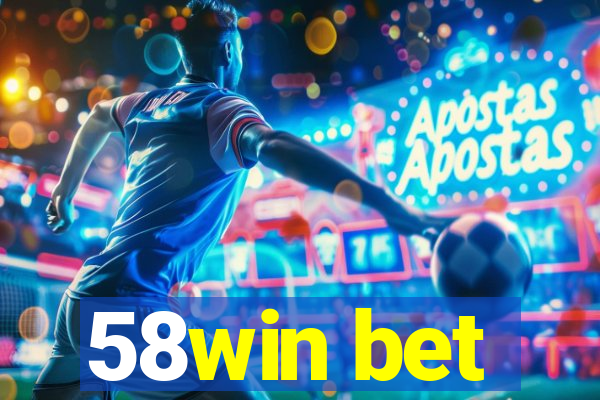 58win bet