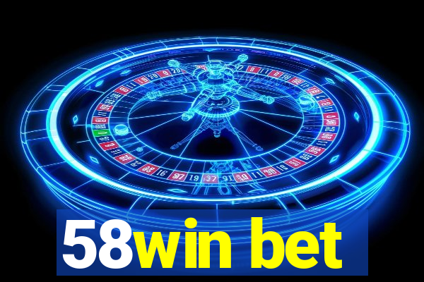 58win bet