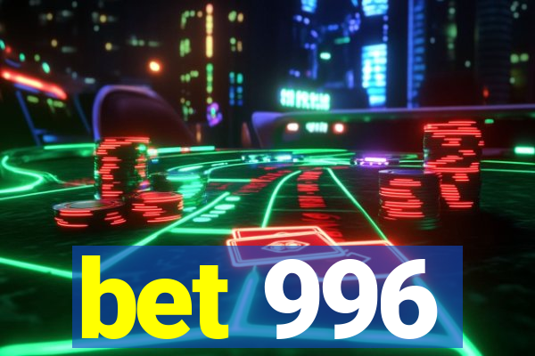 bet 996