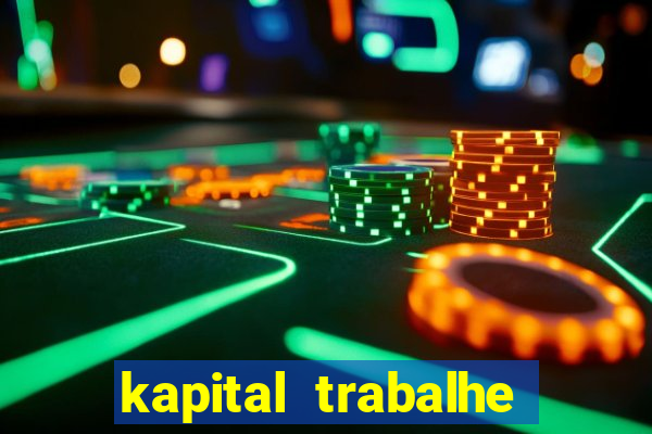 kapital trabalhe conosco porto velho