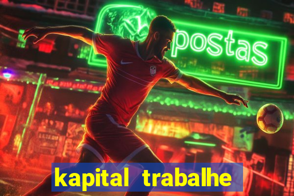 kapital trabalhe conosco porto velho