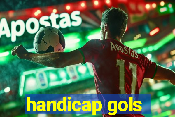 handicap gols