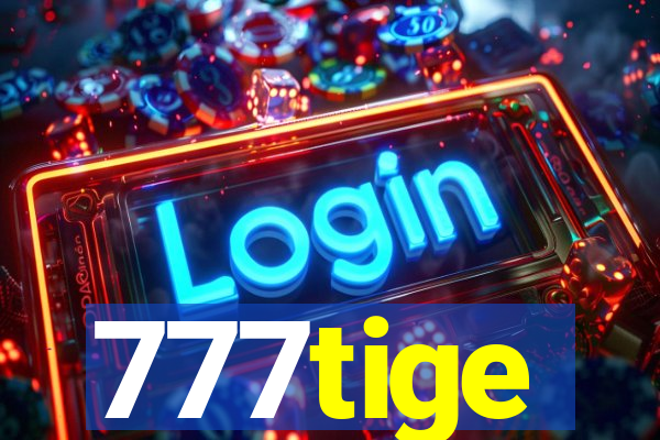 777tige