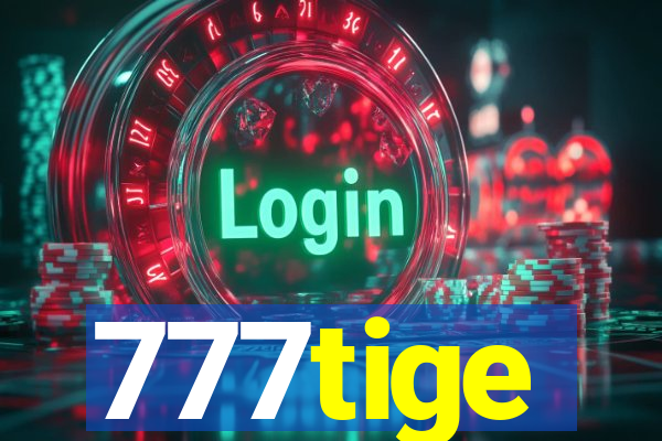 777tige