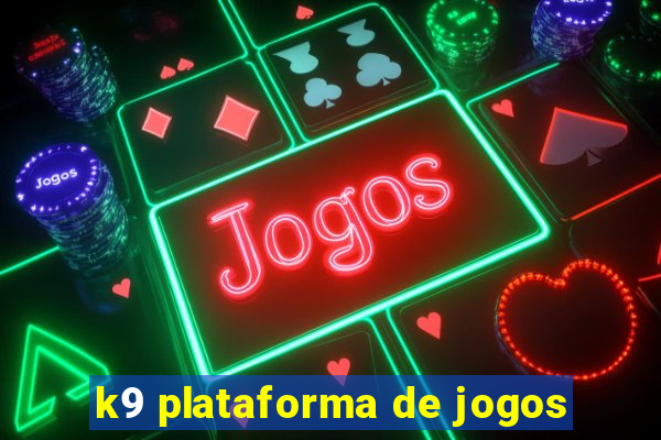 k9 plataforma de jogos