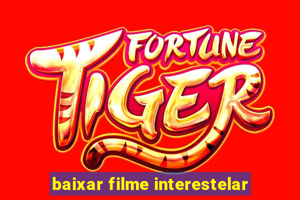 baixar filme interestelar