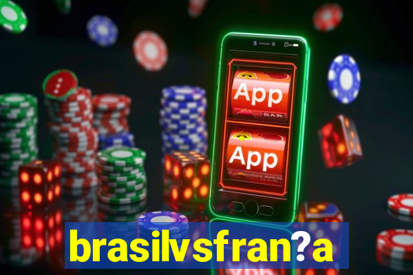 brasilvsfran?a